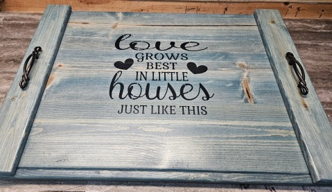 Love Grows Best In Little Houses