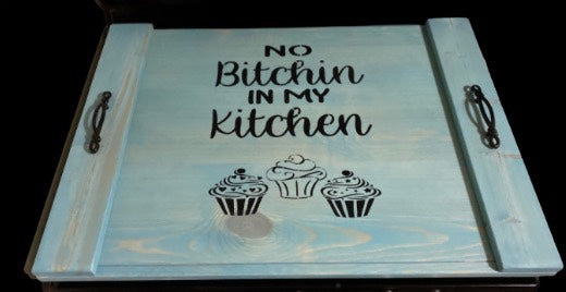 no bitchin in my kitchen